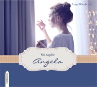 Sei tapfer Angela - Hörbuch MP3